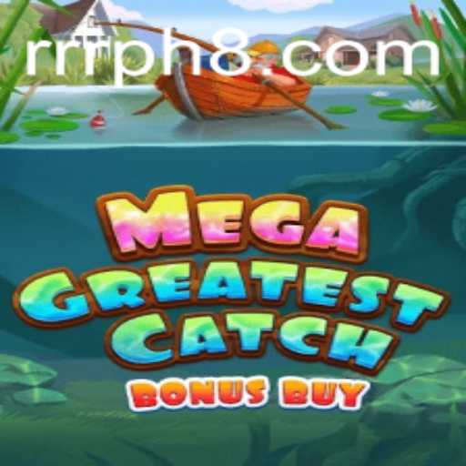 Discover the Thrill of MegaGreatestCatchBonusBuy: A Revolutionary Gaming Adventure